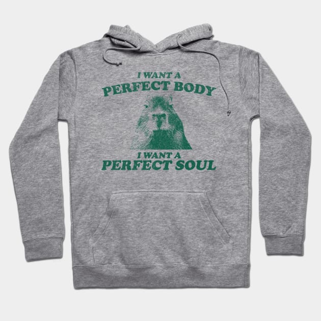 Capybara i want a perfect body i want a perfect soul Shirt, Funny Capybara Meme Hoodie by ILOVEY2K